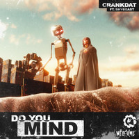 Crankdat, shYbeast - Do You Mind (feat. shYbeast)