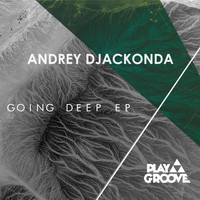 Andrey Djackonda - Going Deep Ep