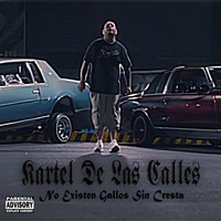 Kartel de las Calles - No Existen Gallos Sin Cresta (Explicit)