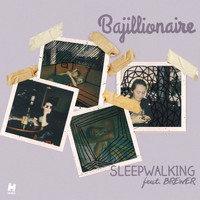 Bajillionaire - Sleepwalking
