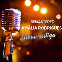 Amália Rodrigues - Lisboa antiga (Remastered)