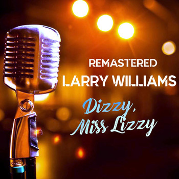 Larry Williams - Dizzy, Miss Lizzy (Remastered)
