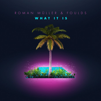 Roman Müller & Foulds - What It Is