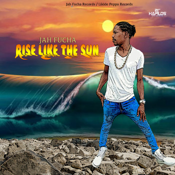 Jah Fucha - Rise Like the Sun