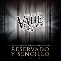 Los Del Valle - Reservado Y Sencillo