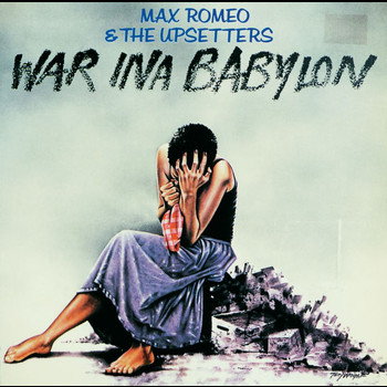 Max Romeo & The Upsetters - War Ina Babylon (Expanded Edition)