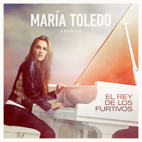 María Toledo - El Rey De Los Furtivos