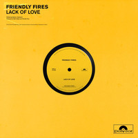 Friendly Fires - Lack Of Love
