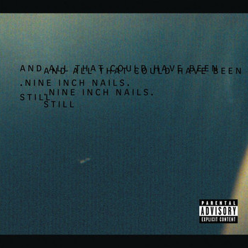 Nine Inch Nails - Still (Explicit)
