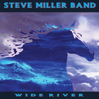 Steve Miller Band - Wide River
