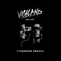 Vigiland - Strangers (Remixes)