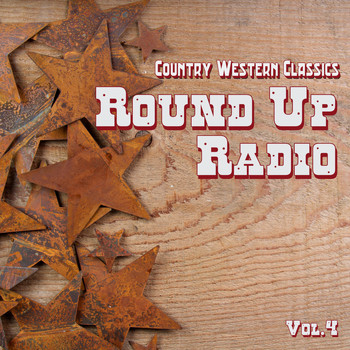 Various Artist - Country Western Classics: Round Up Radio , Vol. 4