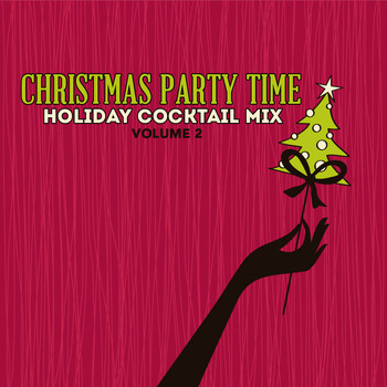 Various Artists - Holiday Cocktail Mix: Christmas Party Time, Vol. 2