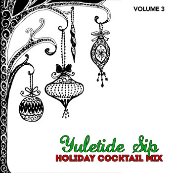 Various Artists - Holiday Cocktail Mix: Yuletide Sip, Vol. 3