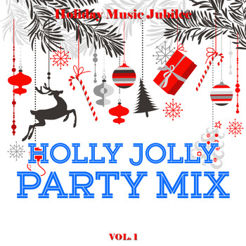 Various Artists - Holiday Music Jubilee: Holly Jolly Party Mix, Vol. 1