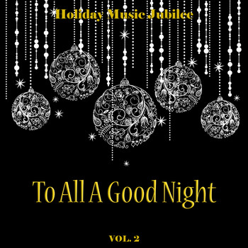 Various Artists - Holiday Music Jubilee: To All a Good Night, Vol. 2