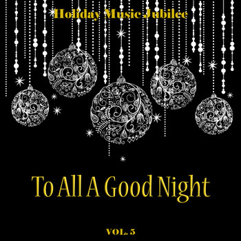 Various Artists - Holiday Music Jubilee: To All a Good Night, Vol. 5