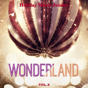Various Artists - Holiday Music Jubilee: Wonderland, Vol. 3