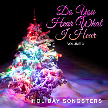 Various Artists - Holiday Songsters: Do You Hear What I Hear, Vol. 3