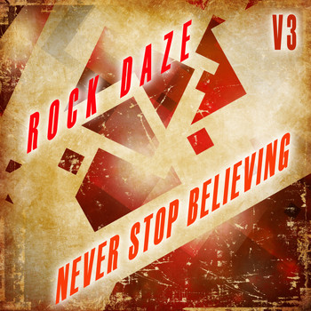 Various Artist - Rock Daze: Never Stop Believing, Vol. 3