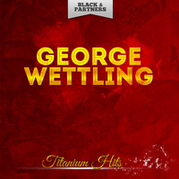 George Wettling - Titanium Hits
