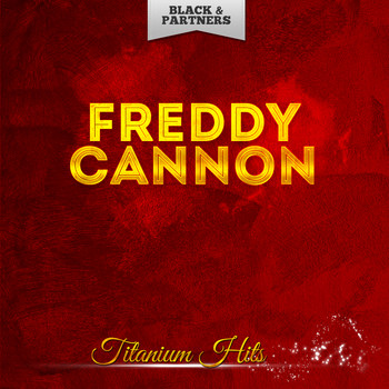 Freddy Cannon - Titanium Hits