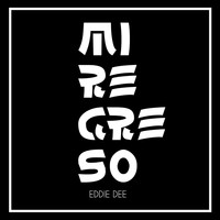 Eddie Dee - Mi Regreso (Explicit)