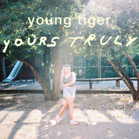 Young Tiger - Yours Truly (Explicit)