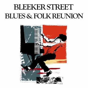 Various Artists - Bleeker Street Blues & Folk Reunion