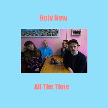 Holy Now - All the Time