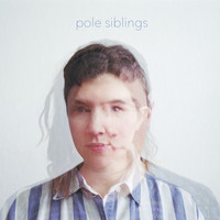 Pole Siblings - It Might Grow