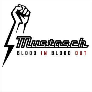 Mustasch - Blood In Blood Out