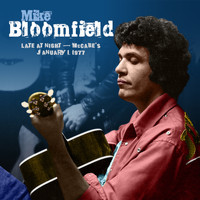 Mike Bloomfield - Late At Night: McCabes, January 1, 1977
