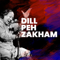 Nusrat Fateh Ali Khan - Dill Peh Zakham