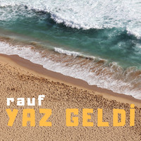 Rauf - Yaz Geldi