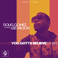 Doug Gomez and Lee Wilson - You Gotta Believe