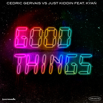 Cedric Gervais vs Just Kiddin feat. Kyan - Good Things