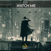 Esh - Watch Me