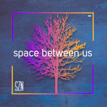 SZN - Space Between Us
