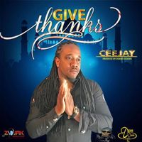 Ceejay - Give Thanks