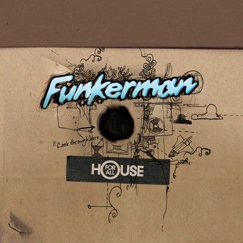 Funkerman - House For All