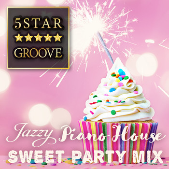 Café Lounge Resort - Five Star Groove - Jazzy Piano House Sweet Party Mix
