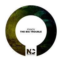 Ipanov - The Big Trouble