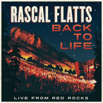 Rascal Flatts - Back To Life (Live From Red Rocks)