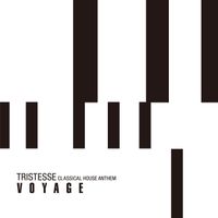 Voyage - Tristesse -Classical House Anthem-