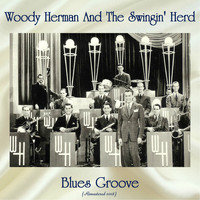 Woody Herman And The Swingin' Herd - Blues Groove (Remastered 2018)