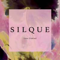 SILQUE - Love Unkind