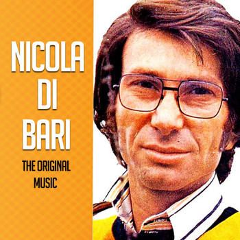 Nicola Di Bari - Nicola Di Bari The Original Music