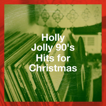 The 90's Generation, 90s Maniacs, All I Want for Christmas Is You - Holly Jolly 90's Hits for Christmas