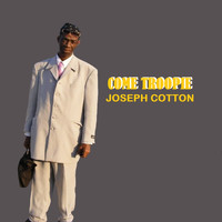 Joseph Cotton - Come Troopie